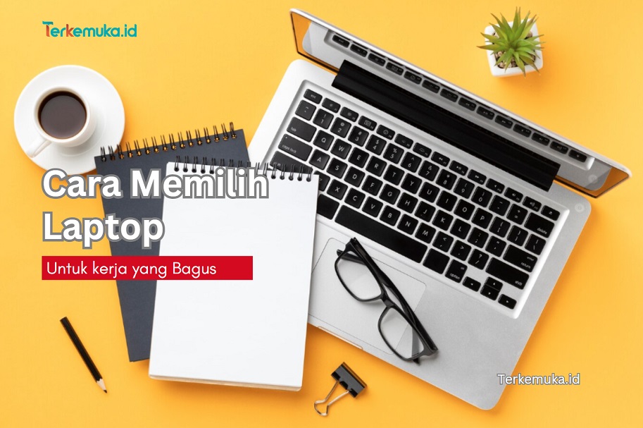 Panduan Lengkap Memilih Laptop Terbaik Untuk Kebutuhan Kerja Dan Gaming